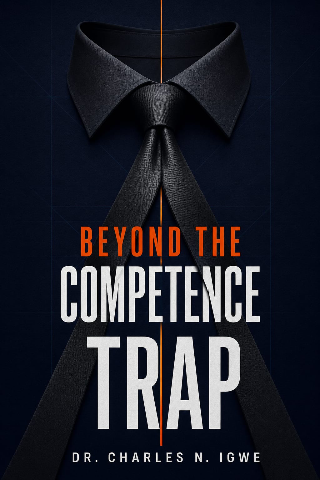Beyond the Competence Trap, by Dr. Charles Igwe: paperback, ebook and audiobook covers
